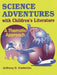 Science Adventures with Children's Literature: A Thematic Approach by Anthony D. Fredericks