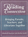 The Reading Connection: Bringing Parents, Teachers, and Librarians Together by Elizabeth Knowles
