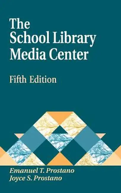 The School Library Media Center Fifth Edition by Emanuel T. Prostano