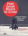 Four Great Rivers to Cross: Cheyenne History, Culture, and Traditions by Patrick M. Mendoza