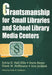 Grantsmanship for Small Libraries and School Library Media Centers by Sylvia D. Hall-Ellis