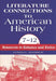 Literature Connections to American History 712: Resources to Enhance and Entice by Lynda Adamson