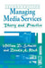 Managing Media Services: Theory and Practice, 2nd Edition by William D. Schmidt
