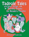 Tadpole Tales and Other Totally Terrific Treats for Readers Theatre by Anthony D. Fredericks
