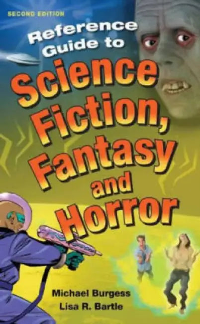 Reference Guide to Science Fiction, Fantasy and Horror by Michael Burgess