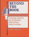 Beyond the Book: Technology Integration Into the Secondary School Library Media Curriculum by Sandra L. Doggett