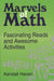 Marvels of Math: Fascinating Reads and Awesome Activities by Kendall Haven