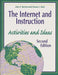 The Internet and Instruction: Activities and Ideas Second Edition by Ann E. Barron