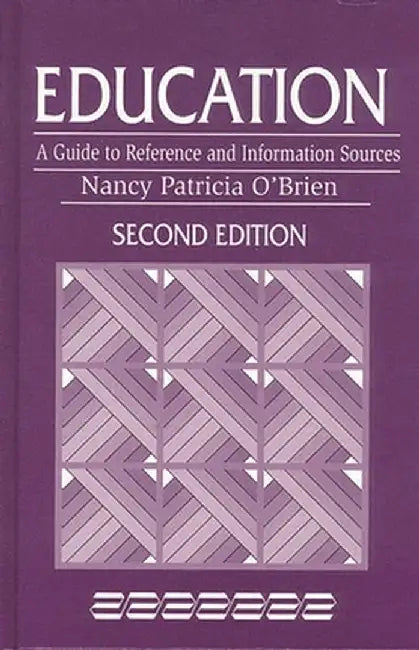 Education: A Guide to Reference and Information Sources, 2nd Edition by Nancy O'Brien