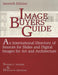 Image Buyers' Guide: An International Directory of Sources for Slides and Digital Images for Art and Architecture Degreeslseventh Edition by Donald Beetham
