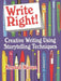 Write Right!: Creative Writing Using Storytelling Techniques by Kendall Haven