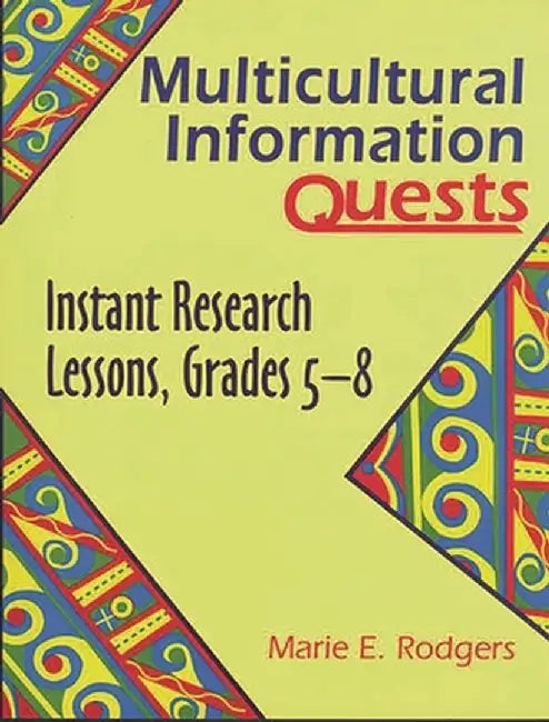 Multicultural Information Quests: Instant Research Lessons, Grades 58 by Marie Rodgers