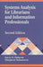 Systems Analysis for Librarians and Information Professionals: Second Edition by Larry N. Osborne