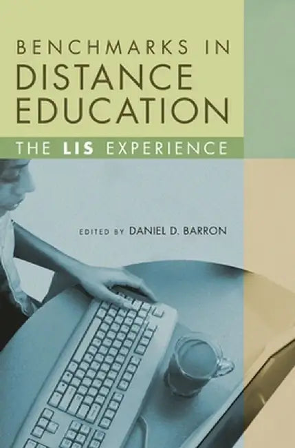 Benchmarks in Distance Education: The Lis Experience by Daniel D. Barron