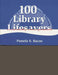 100 Library Lifesavers: A Survival Guide for School Library Media Specialists by Pamela S. Bacon