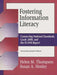 Fostering Information Literacy: Connecting National Standards, Goals 2000, and the Scans Report by Daniel D. Barron