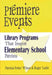 Premiere Events: Library Programs That Inspire Elementary School Patrons by Patricia Potter Wilson