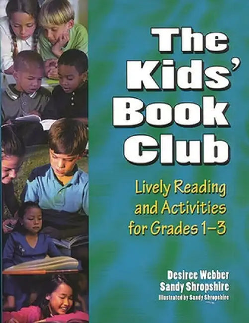 The Kids' Book Club: Lively Reading and Activities for Grades 1-3 by Desiree Webber