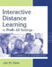Interactive Distance Learning in Prek-12 Settings: A Handbook of Possibilities by Jan M. Yates