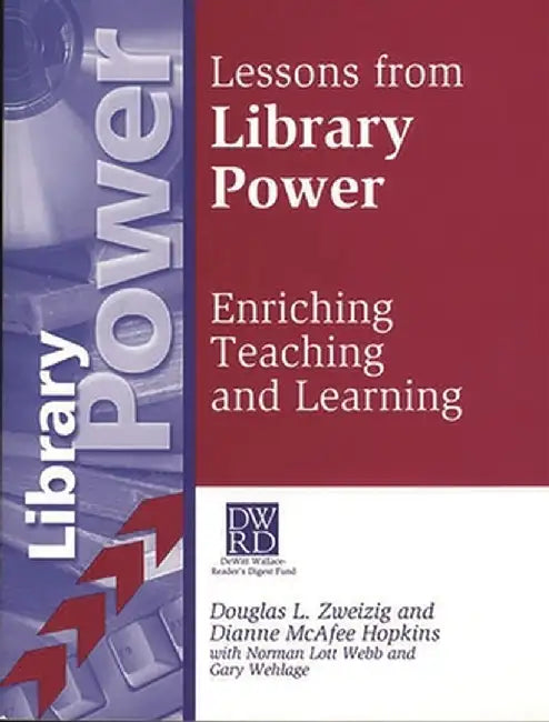 Lessons from Library Power: Enriching Teaching and Learning by Douglas Zweizig
