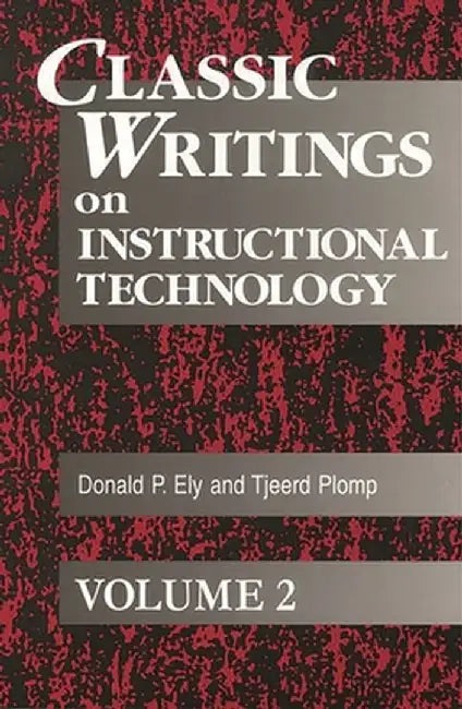 Classic Writings on Instructional Technology by Donald P. Ely