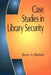 Case Studies in Library Security by Bruce A. Shuman