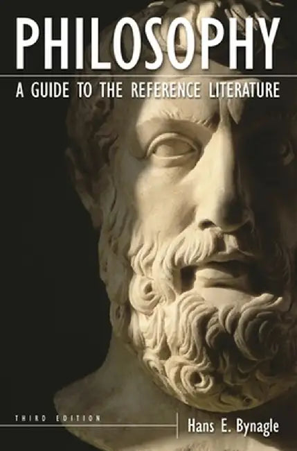 Philosophy: A Guide to the Reference Literature by Hans E. Bynagle