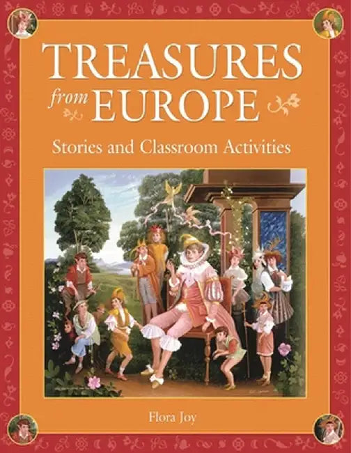 Treasures from Europe: Stories and Classroom Activities by Flora Joy