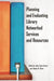 Planning and Evaluating Library Networked Services and Resources by John Bertot
