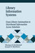 Library Information Systems: From Library Automation to Distributed Information Access Solutions by Thomas R. Kochtanek