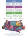 The Big Book of Stories, Songs, and Sing-Alongs: Programs for Babies, Toddlers, and Families by Beth Maddigan
