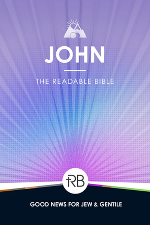 The Readable Bible: John by Rod Laughlin