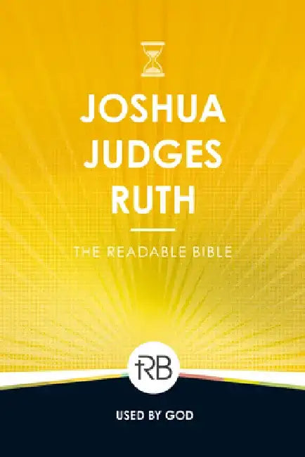 The Readable Bible: Joshua, Judges, & Ruth by Rod Laughlin