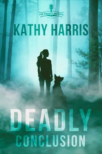 Deadly Conclusion by Kathy Harris