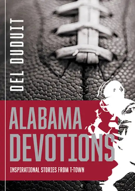 Bama Devotions: Inspirational Stories from T-Town by del Duduit