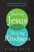 Sharing Jesus, Showing Kindness: Mobilizing Disciple-Makers Through Servant Evangelism by Alvin Reid