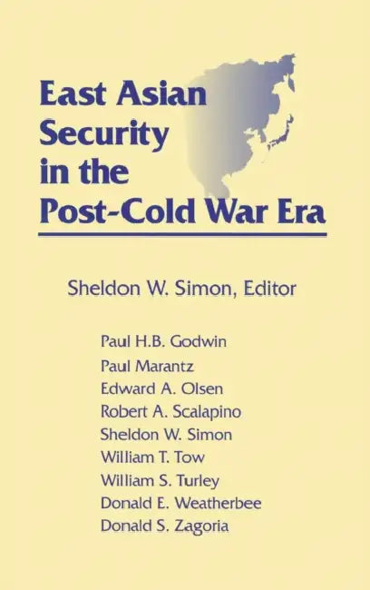 East Asian Security in the Post-Cold War Era by Sheldon W. Simon