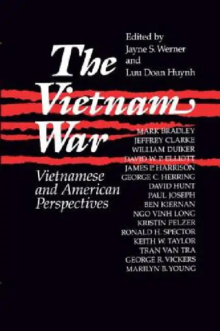 The Vietnam War: Vietnamese and American Perspectives: Vietnamese and American Perspectives by Werner Jayne