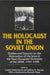 The Holocaust in the Soviet Union: Studies and Sources on the Destruction of the Jews in the Nazi-occupied Territories of the USSR, 1941-45 by Lucjan Dobroszycki, Jeffery S. Gurock