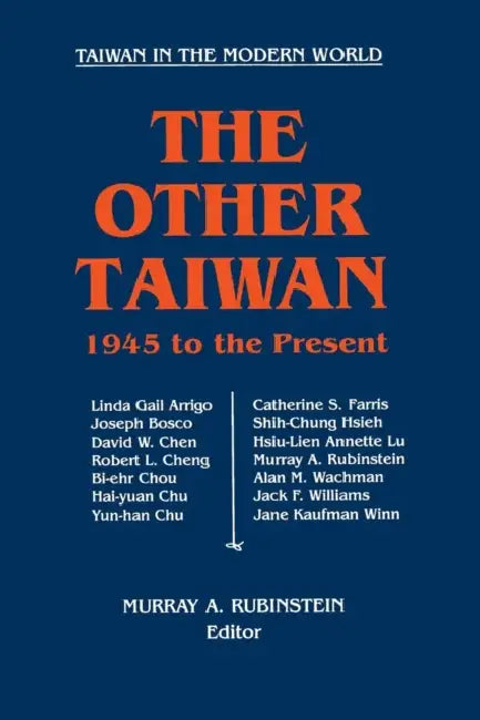 The Other Taiwan, 1945-92 by Murray a. Rubinstein