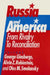 Russia and America: From Rivalry to Reconciliation: From Rivalry to Reconciliation by George Ginsburgs