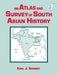 An Atlas and Survey of South Asian History by Karl J. Schmidt