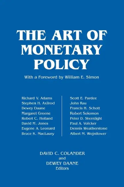 The Art of Monetary Policy by David C. Colander, Dewey Daane