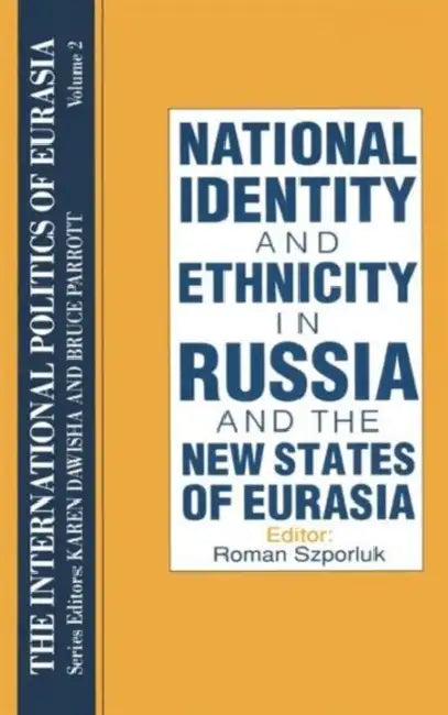 The International Politics of Eurasia: V. 2: The Influence of National Identity by S. Frederick Starr, Karen Dawisha