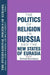 The International Politics of Eurasia: V. 3: The Politics of Religion in Russia and the New States of Eurasia by S. Frederick Starr