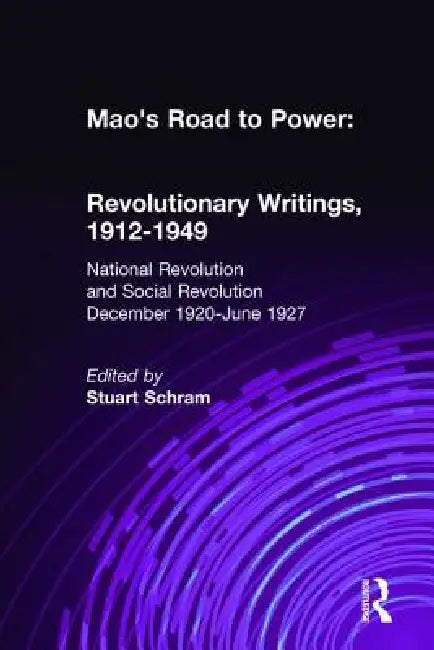 Mao's Road to Power: Revolutionary Writings, 1912-49: V. 2: National Revolution and Social Revolution, Dec.1920-June 1927: Revolutionary Writings, 191 by Zedong Mao