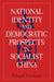 National Identity and Democratic Prospects in Socialist China by Edward Friedman