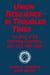Union Resilience in Troubled Times: The Story of the Operating Engineers, AFL-CIO, 1960-93: The Story of the Operating Engineers, AFL-CIO, 1960-93 by Mangum Garth L.