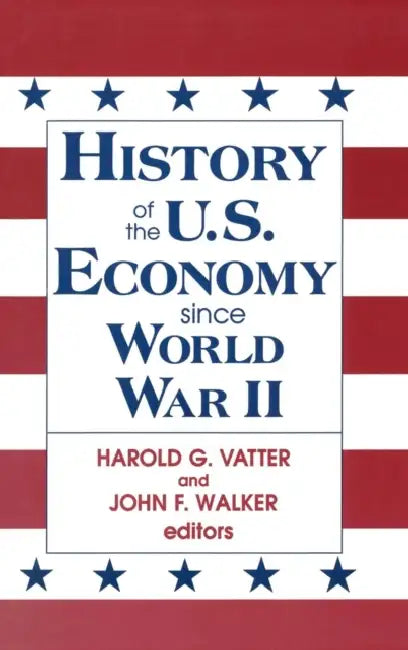 History of Us Economy Since World War II by John F. Walker, Harold G. Vatter