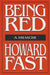 Being Red: A Memoir: A Memoir by Howard Fast